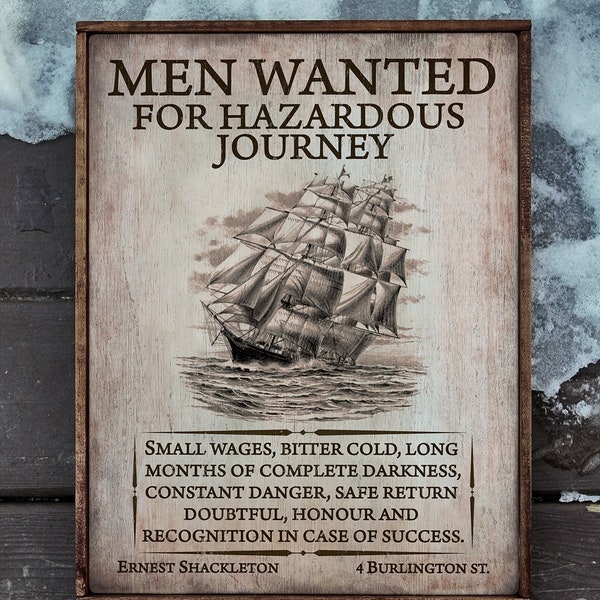 Handmade wooden sign ' Men Wanted ' Commemorating Ernest Shackleton's Epic Expedition - Endurance.
