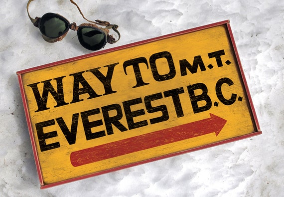 Distressed wooden sign ' Way To Mount Everest Base Camp ' artist's rendition.- U.S. Duty Free!!