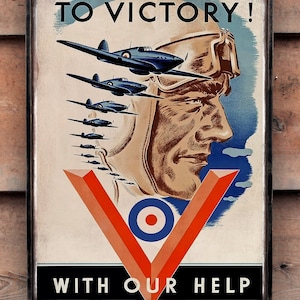 May include: A vintage World War II propaganda poster with a red, white, and blue V for Victory symbol. The poster features a pilot wearing a helmet and goggles, with a squadron of fighter planes flying in formation behind him. The text reads "To Victory! With Our Help."