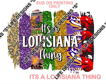 ITS LOUISIANA THING png / /sublimation
