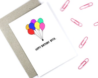 Funny Birthday Card with - Happy Birthday Bitch