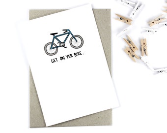 Funny Farewell Card - Get On Yer Bike - Good Bye - Bon Voyage