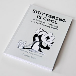 Stuttering is Cool: A Guide to Stuttering in a Fast-Talking World - signed by author)