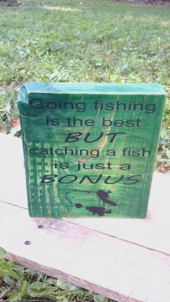 SALE Made & Ready to ship! Going fishing is the best BUT catching a fish is just a bonus standing picture. Free shipping in the US!