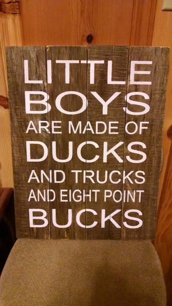 Little boys are made of Ducks and Trucks and Eight Point Bucks reclaim pallet wood sign