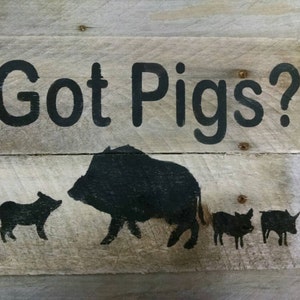 Got Pigs? reclaimed pallet wood sign