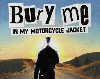 Bury Me dans ma veste de moto - moto Art Print (13 x 19 pouces)