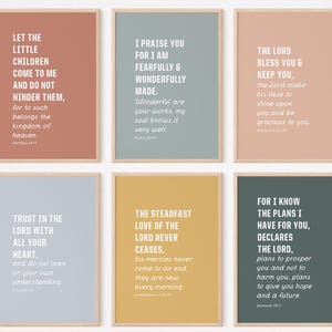 May include: Six printable wall art prints with inspirational bible verses in white text on a variety of colored backgrounds. The verses include: "Let the little children come to me and do not hinder them, for to such belongs the kingdom of heaven."  "I praise you for I am fearfully and wonderfully made. Wonderful are your works, my soul knows it very well."  "The Lord bless you and keep you, the Lord make his face to shine upon you and be gracious to you."  "Trust in the Lord with all your heart, and do not lean on your own understanding."  "The steadfast love of the Lord never ceases, his mercies never come to an end, they are new every morning."  "For I know the plans I have for you, declares the Lord, plans to prosper you and not to harm you, plans to give you hope and a future."