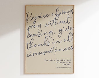 Rejoice Always, Pray, Give thanks in all circumstances, 1 Thessalonians 5:16-18 Artwork Print, Instant download, Scripture Art