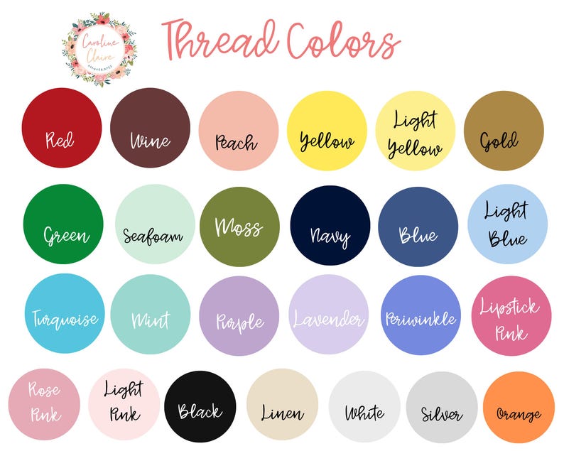 May include: A chart of thread colors with names for each color. The colors include red, wine, peach, yellow, light yellow, gold, green, seafoam, moss, navy, blue, light blue, turquoise, mint, purple, lavender, periwinkle, lipstick pink, rose pink, light pink, black, linen, white, silver, and orange.