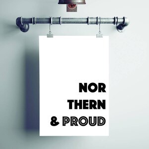 Northern & Proud Poster Print, Northern Print, Typography Poster, Northern and Proud image 3