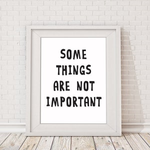 Typography A4 Poster Print, Some Things Are Not Important