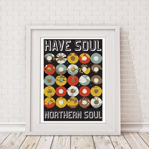 Northern Soul Print, Have Soul Northern Soul. Northern Soul Art Poster. Northern Soul Wall Art. Music Poster. Record Print.