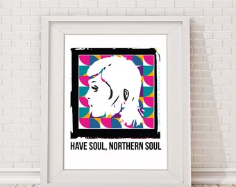 Soul Music Print. Northern Soul Print. Mod Girl Print. Music Poster. Have Soul Northern Soul Print