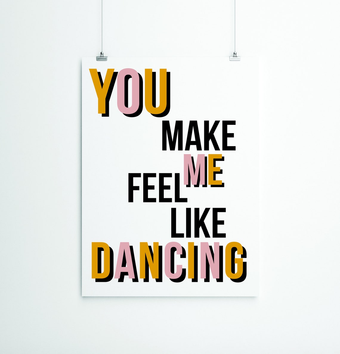 You Make Me Feel Like Dancing Print Etsy