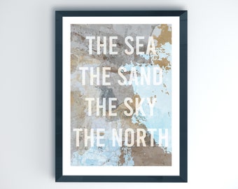 The Sea, The Sand, The Sky, The North Typography Print (A4)