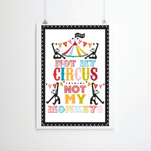 Circus Poster Print, Circus Print, Not My Circus Not My Monkeys image 2