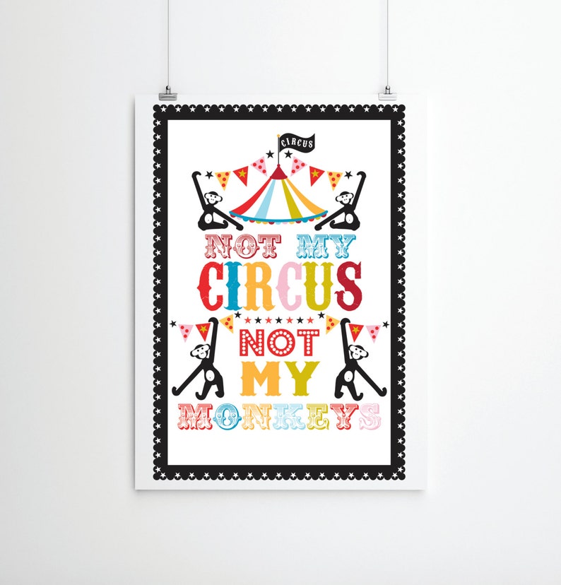 Circus Poster Print, Circus Print, Not My Circus Not My Monkeys image 2