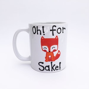 ORIGINAL Oh! for fox sake! white coffee mug