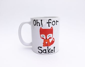ORIGINAL Oh! for fox sake! white coffee mug