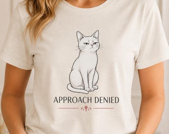 Cat Attitude Shirt, Sarcastic Cat Tee, Introvert Gifts for Women, Approach Denied Meme