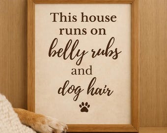 Funny Dog Quote Print, Belly Rubs Dog Hair Wall Art (Instant Download)