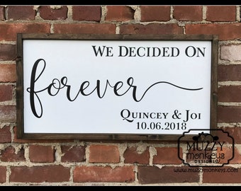 We Decided On Forever - Personalized Wooden Sign