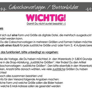 Puede incluir: Un gr&aacute;fico rosa y blanco con el texto "Cabochonvorlagen / Buttonbilder" y "WICHTIG!" en negrita, en letras rosas. El texto a continuaci&oacute;n explica c&oacute;mo comprar tama&ntilde;os y formas adicionales de plantillas de cabuj&oacute;n. El texto incluye el precio de 5,80 &euro; para la plantilla b&aacute;sica y 2,00 &euro; por cada tama&ntilde;o o forma adicional.