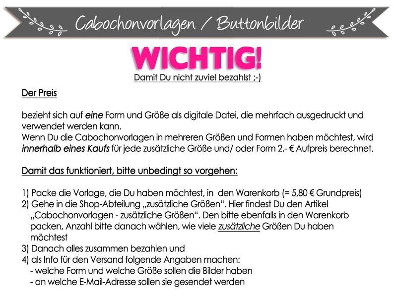 Puede incluir: Un gr&aacute;fico rosa y blanco con el texto "Cabochonvorlagen / Buttonbilder" y "WICHTIG!" en negrita, en letras rosas. El texto a continuaci&oacute;n explica c&oacute;mo comprar tama&ntilde;os y formas adicionales de plantillas de cabuj&oacute;n. El texto incluye el precio de 5,80 &euro; para la plantilla b&aacute;sica y 2,00 &euro; por cada tama&ntilde;o o forma adicional.