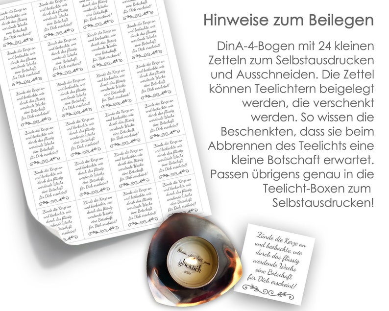 May include: A sheet of printable labels with the text "Z&uuml;nde die Kerze an und beobachte, wie durch das fl&uuml;ssig werdende Wachs eine Botschaft f&uuml;r Dich erscheint!"  The labels are designed to be placed on tea lights. The text is in German.  The sheet is A4 size and has 24 labels.