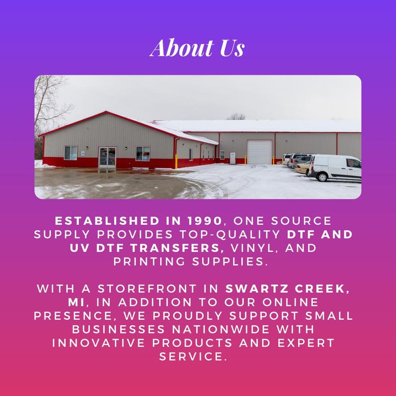 About One Source Supply: Established in 1990, offering high-quality DTF transfers, vinyl, and printing supplies. Featuring a storefront in Swartz Creek, Michigan.