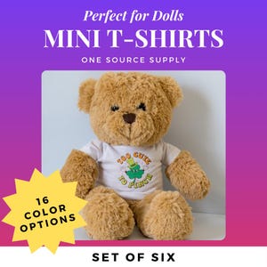 Mini T-shirts for dolls and stuffed animals featuring a teddy bear wearing a custom design. Available in 16 vibrant color options for crafting and personalization.