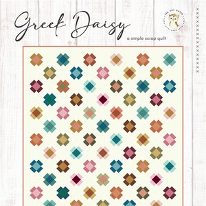 May include: A quilt pattern called "Greek Daisy" with a simple scrap quilt design. The pattern includes multiple sizes. The pattern is from "The Owl Hutch".