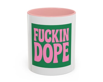 Fuckin Dope Mug | For the Bold, the Brave, the Badass