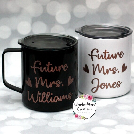 Future Mrs Coffee Mug Personalized Future Mrs Travel Coffee Etsy