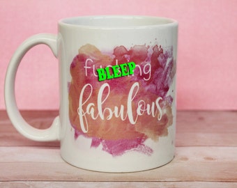 F@(king Fabulous Coffee Mug, Effing Fabulous, Watercolor Print Mug, personalized mug, funny mug, personalized gift, motivational mug