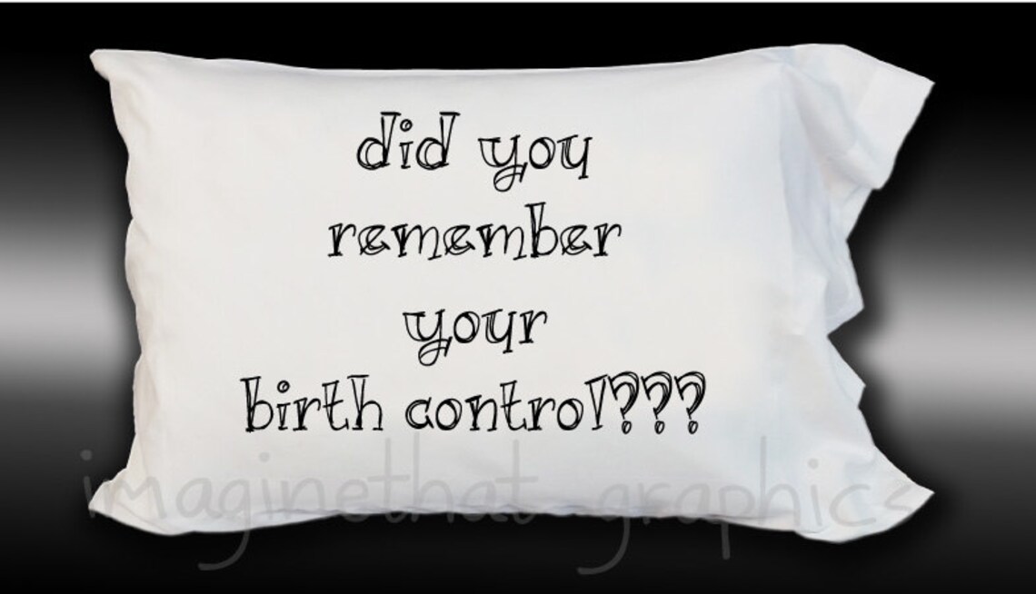 Birth Control Reminder Pillowcase Gag Gift Novelty Gift Etsy