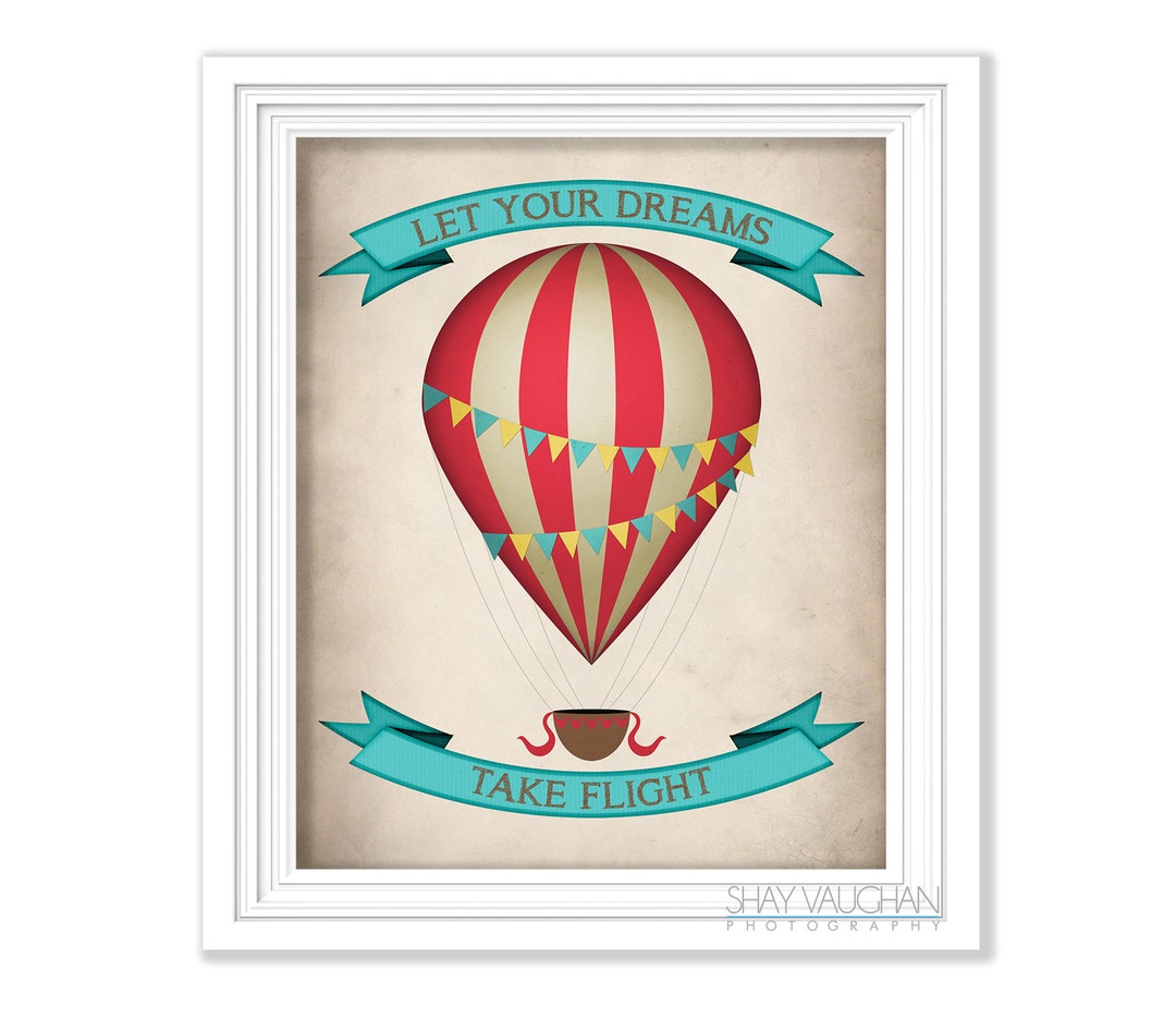 Hot Air Balloon Art Red Balloon Print "let Your Dreams Take Flight ...