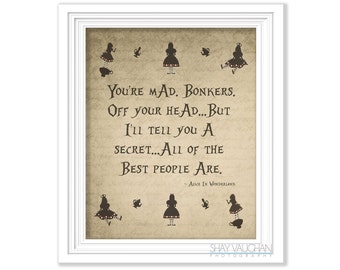 Alice In Wonderland Quote Print "You're Mad. Bonkers" Alice In Wonderland Nursery Decor Bedroom Decor Wall Art Poster Wall Art Gift (No.303)