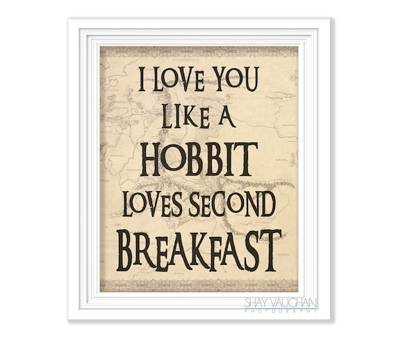 I Love You Like A Hobbit Loves Second Breakfast Art Print Etsy