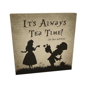 Alice In Wonderland Gallery Wrapped Canvas &quot;It&#39;s Always Tea Time!&quot; Alice in Wonderland Mad Hatter Quote Wall Art Home Decor Nursery Decor