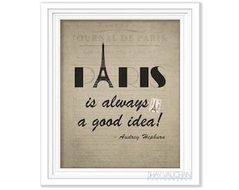 Paris Art Print Audrey Hepburn Quote Art "Paris Is Always A Good Idea"  Eiffel Tower Art Home Decor Paris Poster Wall Art Gift (No.263)