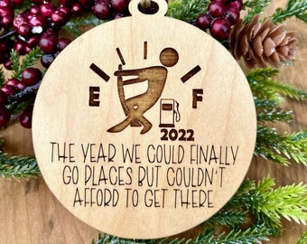 Funny Ornament 2022 / Funny Christmas Ornament / Unique Christmas Gift / Gas Prices Ornament 2022/ Covid / Laser Cut / Inflation / Pandemic