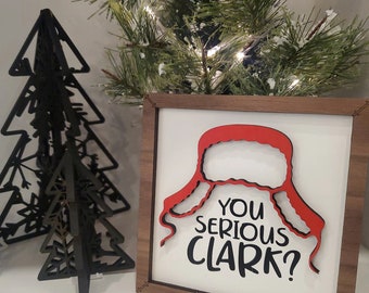 You Serious Clark / Funny Christmas Sign / Christmas Vacation / Chevy Chase / Unique Christmas Gift