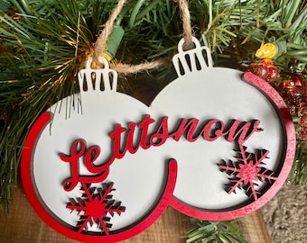 Naughty Ornament / Unique Christmas Gift / Let It Snow / Boobs / Tits/ 2021 Ornament / Covid / Laser Cut Out
