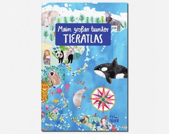 Atlas für Kinder *Mein großer bunter Tieratlas*