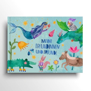 Könnte beinhalten: Ein blauer Buchumschlag mit einer bunten Illustration einer Meerjungfrau, eines Drachen, eines Krokodils, eines Eichhörnchens, eines Pferdes und Blumen. Der Text auf dem Umschlag lautet "Meine Freundinnen und Freunde".