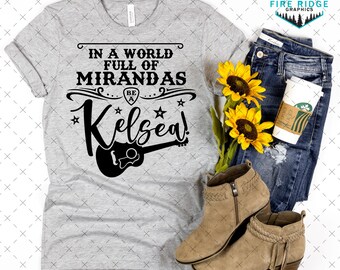 In einer Welt voller Mirandas, sei eine Kelsea SVG PNG Schnittdatei für Shirts - Kelsea Ballerini T-shirt