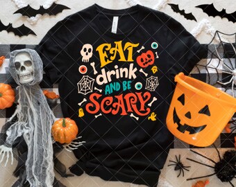 Eat Drink Be Scary Halloween T-shirt - Halloween Spooky Holiday Shirt SVG PNG Cut Files