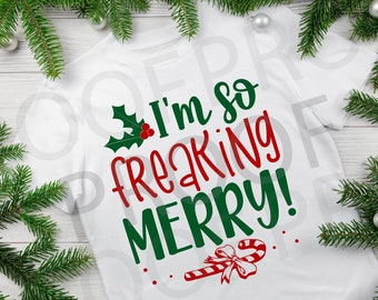 I'm so Freaking Merry SVG PNG Cut File - Digital Download